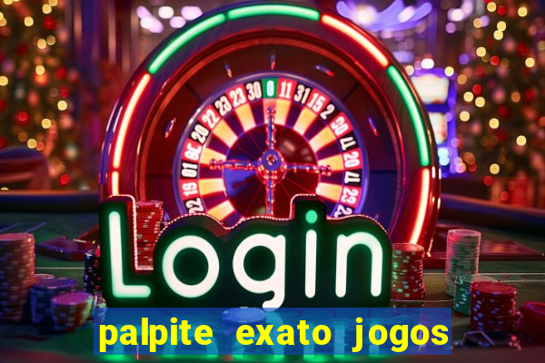 palpite exato jogos de hoje