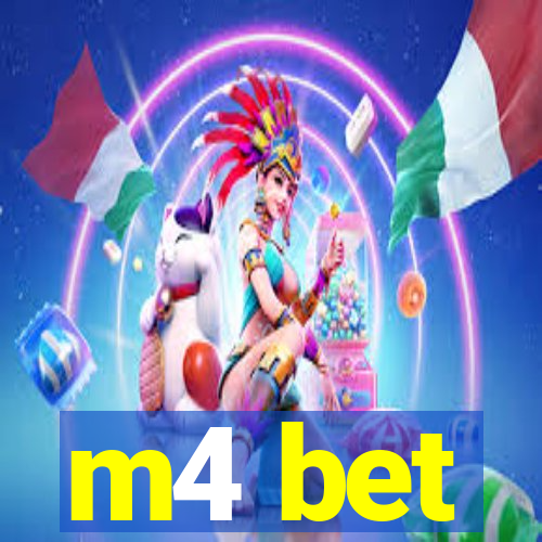 m4 bet