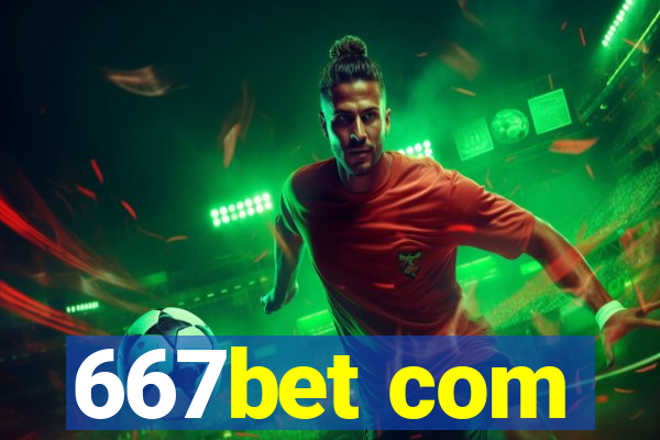 667bet com