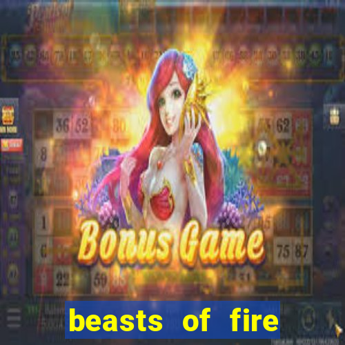 beasts of fire slot free play