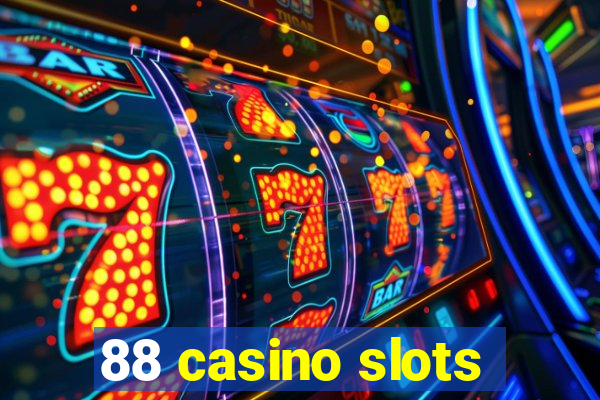 88 casino slots