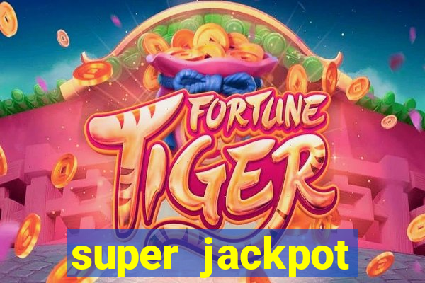 super jackpot casino slots