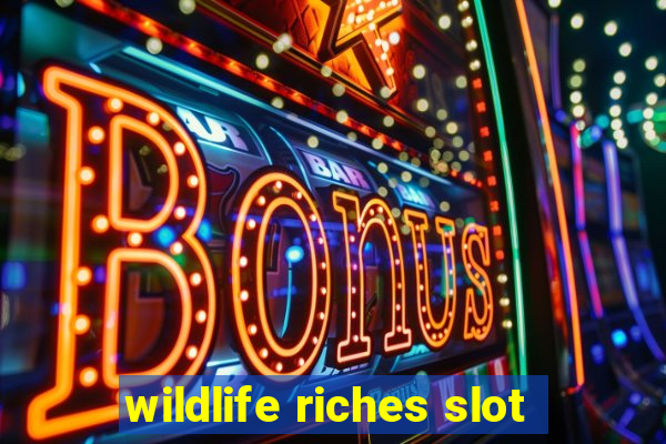 wildlife riches slot