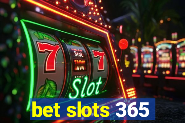 bet slots 365