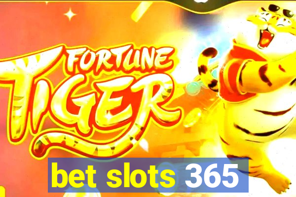 bet slots 365