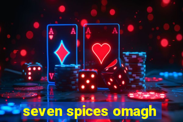 seven spices omagh