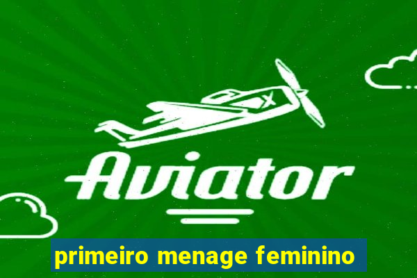 primeiro menage feminino