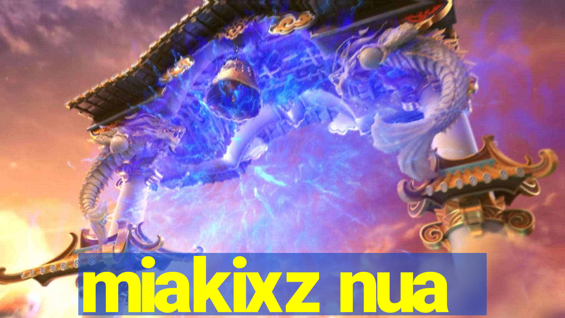 miakixz nua