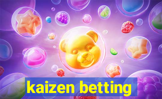 kaizen betting