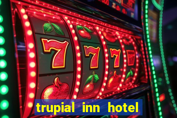 trupial inn hotel & casino