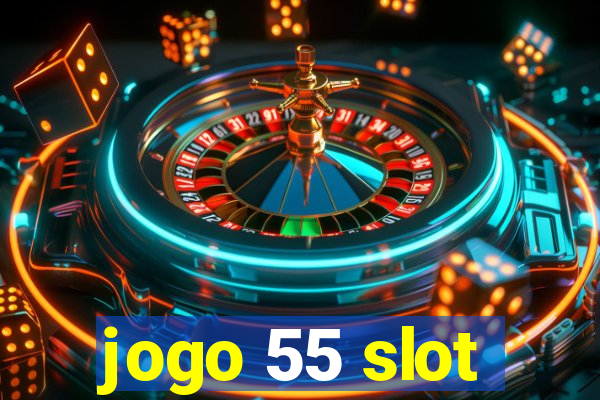 jogo 55 slot