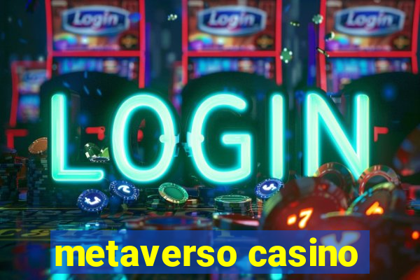 metaverso casino