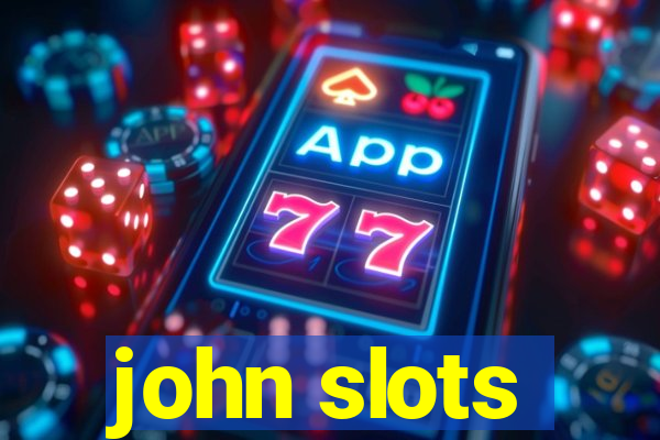 john slots