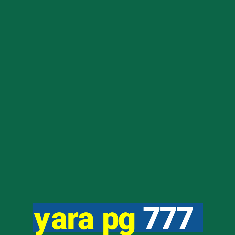 yara pg 777