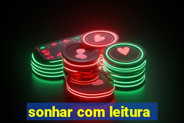 sonhar com leitura