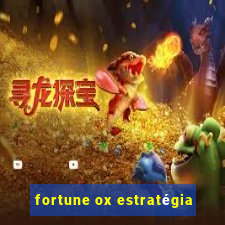 fortune ox estratégia