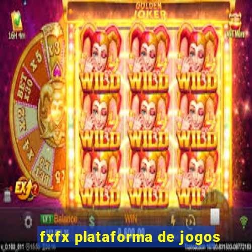 fxfx plataforma de jogos