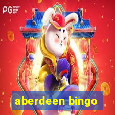 aberdeen bingo