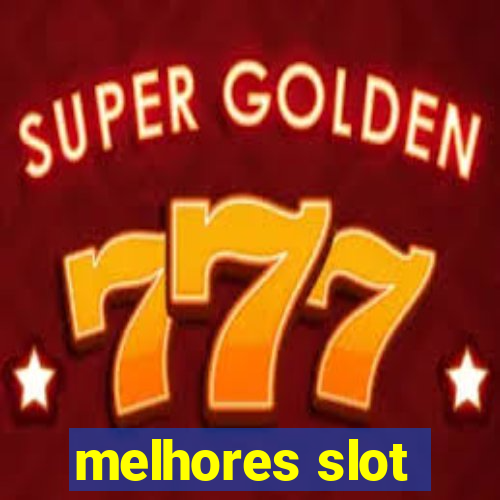 melhores slot