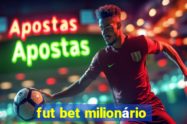 fut bet milionário