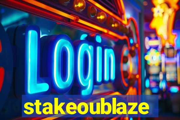 stakeoublaze