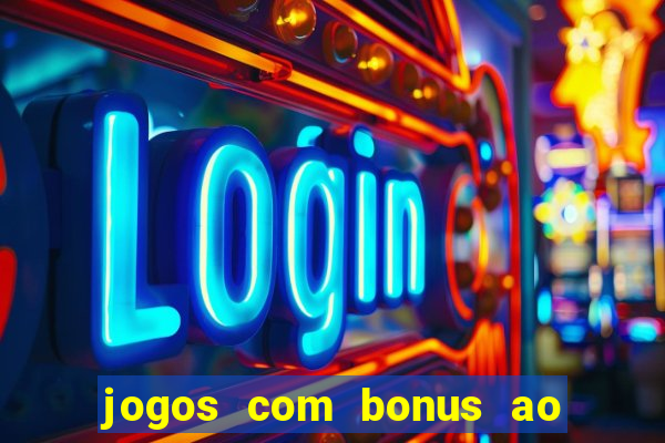 jogos com bonus ao se cadastrar