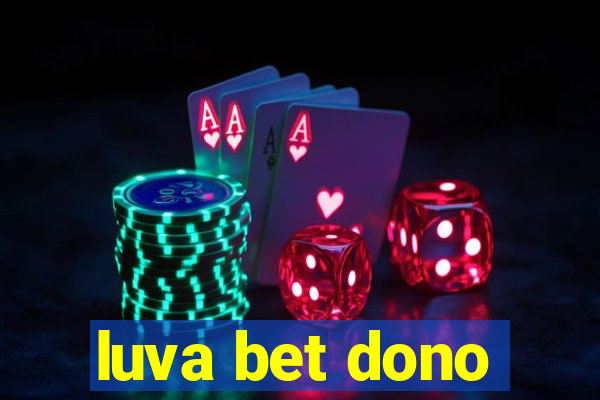 luva bet dono