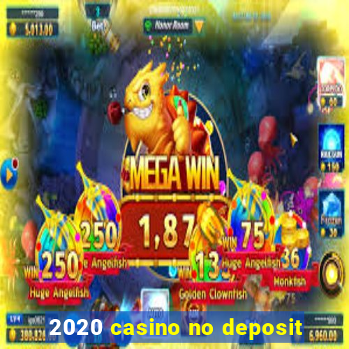 2020 casino no deposit