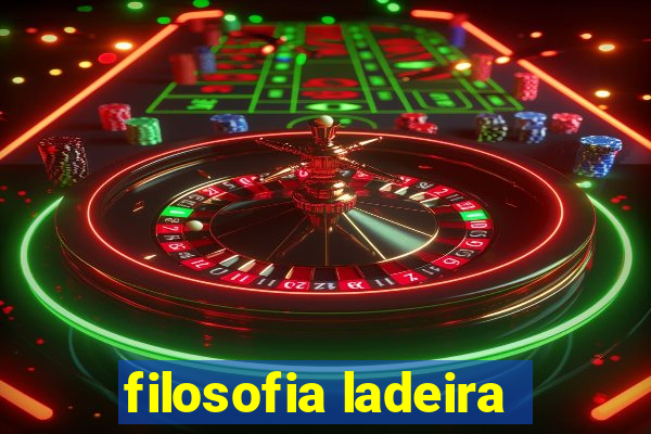 filosofia ladeira