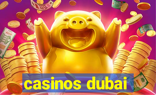 casinos dubai