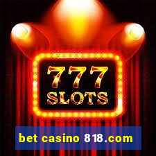 bet casino 818.com