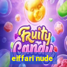 eiffari nude