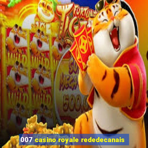 007 casino royale rededecanais