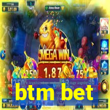 btm bet