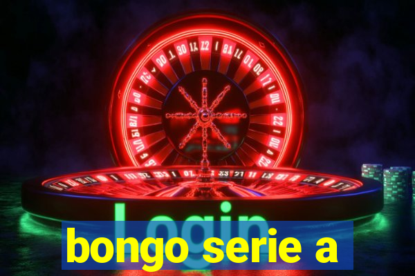 bongo serie a