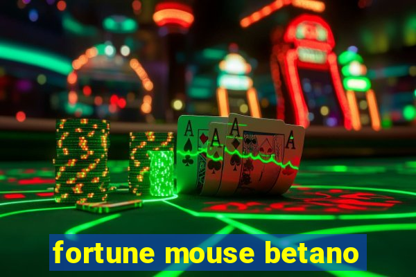 fortune mouse betano