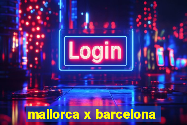 mallorca x barcelona