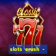 slots crush - casino portugal