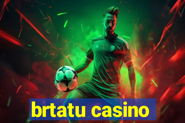 brtatu casino