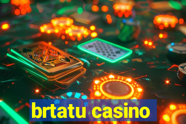 brtatu casino