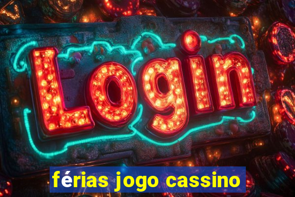 férias jogo cassino