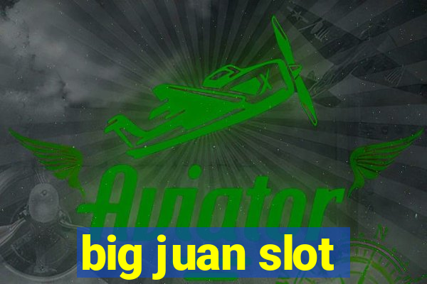 big juan slot