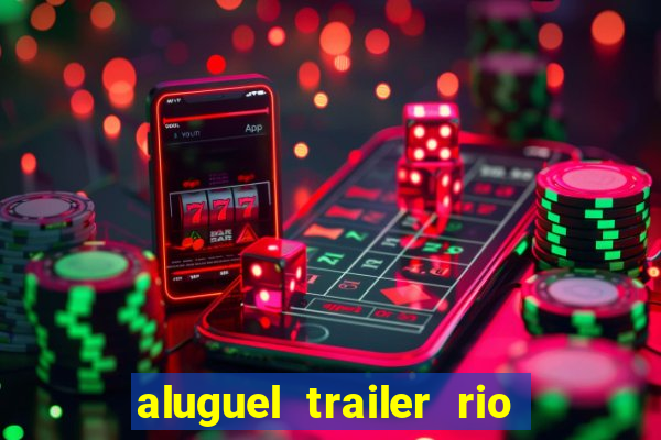 aluguel trailer rio grande do sul