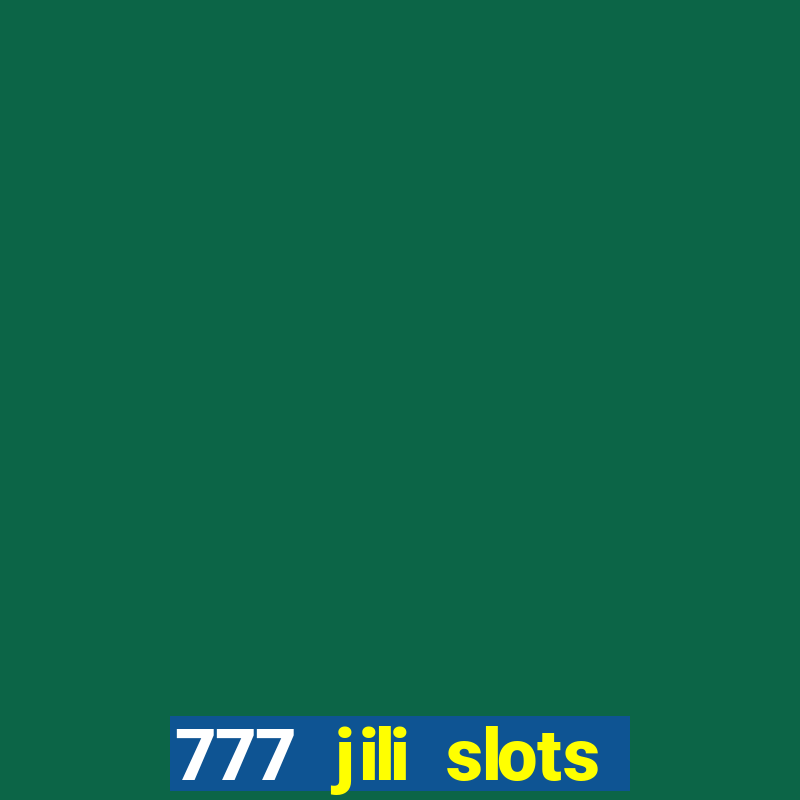 777 jili slots wild access