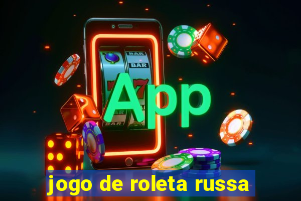 jogo de roleta russa