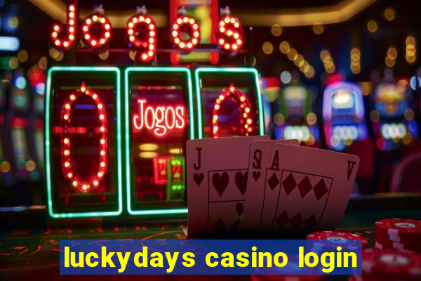 luckydays casino login