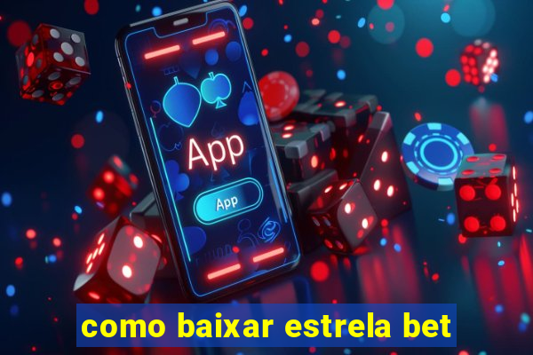 como baixar estrela bet