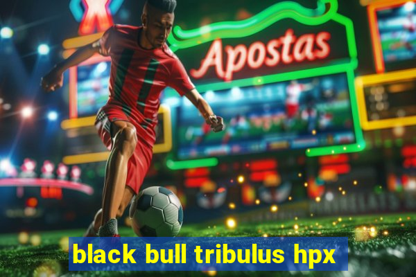 black bull tribulus hpx