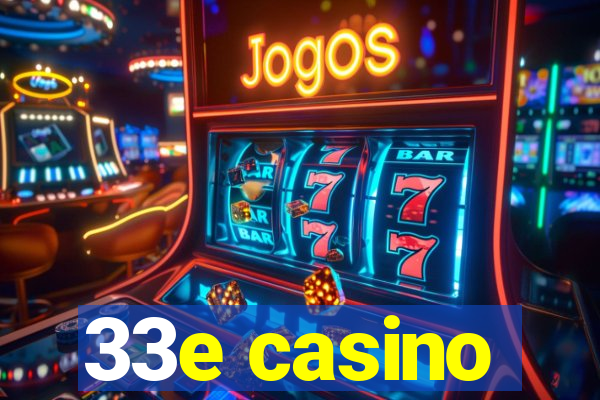 33e casino