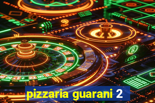 pizzaria guarani 2